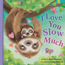 Load image into Gallery viewer, I Love You Slow Much Sloth children&#39;s book.