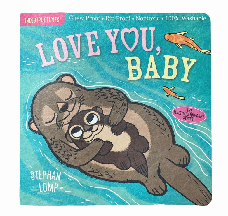 Indestructible Love You, Baby Book ~ Chew Proof, Rip Proof, & Washable NEW!