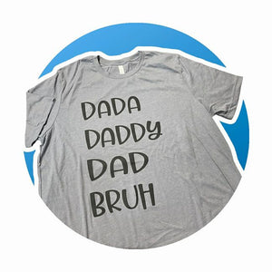 Dada Daddy Dad Bruh Tshirts NEW ~ choose your size!