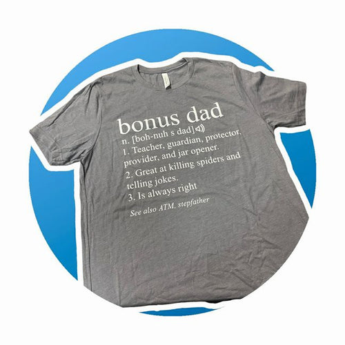 Bonus Dad Tshirt ~ Adult Mens Sizes NEW ~ Choose your size!