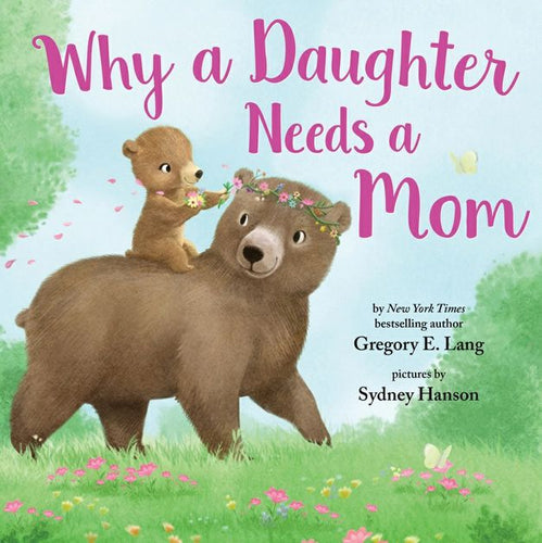 Why A Daughter Needs A Mom Hard Cover Book