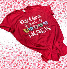 Load image into Gallery viewer, My Class is Full of Sweethearts - Valentine&#39;s Day School Teacher Tshirt NEW